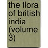 The Flora Of British India (Volume 3) door Sir Joseph Dalton Hooker