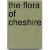 The Flora Of Cheshire door John Byrne Leicester Warren