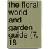 The Floral World And Garden Guide (7, 18