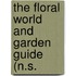 The Floral World And Garden Guide (N.S.