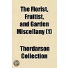 The Florist, Fruitist, And Garden Miscel door Thordarson Collection