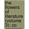 The Flowers Of Literature (Volume 3); Co door Oxberry