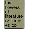 The Flowers Of Literature (Volume 4); Co door William Oxberry