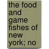 The Food And Game Fishes Of New York; No door C.E. Bean