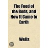 The Food Of The Gods, And How It Came To door Wells