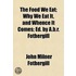 The Food We Eat; Why We Eat It, And When