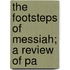 The Footsteps Of Messiah; A Review Of Pa