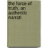 The Force Of Truth, An Authentic Narrati