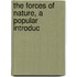 The Forces Of Nature, A Popular Introduc