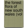 The Forest Flora Of New South Wales (Vol by Joseph Henry Maiden