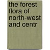 The Forest Flora Of North-West And Centr door John Lindsay Stewart