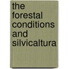 The Forestal Conditions And Silvicaltura by Don Gifford