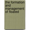 The Formation And Management Of Floated by Thomas] [Wright