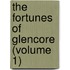 The Fortunes Of Glencore (Volume 1)