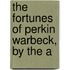 The Fortunes Of Perkin Warbeck, By The A