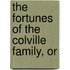 The Fortunes Of The Colville Family, Or
