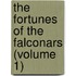 The Fortunes Of The Falconars (Volume 1)
