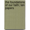 The Foundations Of Our Faith; Ten Papers door Johannes Riggenbach