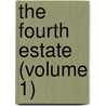 The Fourth Estate (Volume 1) door Armando Palacio Valds