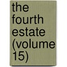 The Fourth Estate (Volume 15) by Armando Palacio Valds