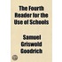 The Fourth Reader For The Use Of Schools