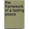The Framework Of A Lasting Peace by Leonard Woolf