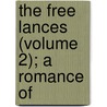 The Free Lances (Volume 2); A Romance Of by Mayne Reid