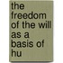 The Freedom Of The Will As A Basis Of Hu