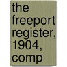 The Freeport Register, 1904, Comp door Adrian Mitchell