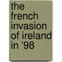 The French Invasion Of Ireland In '98