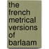 The French Metrical Versions Of Barlaam