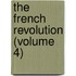 The French Revolution (Volume 4)