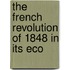 The French Revolution Of 1848 In Its Eco