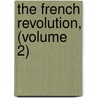 The French Revolution, (Volume 2) door Muriel McCarthy