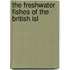 The Freshwater Fishes Of The British Isl