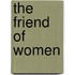 The Friend Of Women