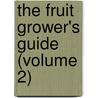 The Fruit Grower's Guide (Volume 2) door John Wright