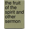 The Fruit Of The Spirit And Other Sermon door Alford Brown Penniman