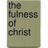 The Fulness Of Christ door Frank Weston