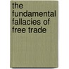 The Fundamental Fallacies Of Free Trade door Amery
