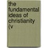 The Fundamental Ideas Of Christianity (V