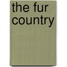 The Fur Country door Jules Gabril Verne