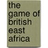 The Game Of British East Africa