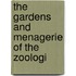 The Gardens And Menagerie Of The Zoologi