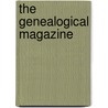 The Genealogical Magazine door Unknown Author