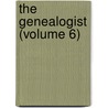 The Genealogist (Volume 6) door Samantha Marshall