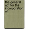 The General Act For The Incorporation Of door Truman K. Fuller