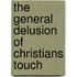 The General Delusion Of Christians Touch