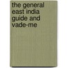 The General East India Guide And Vade-Me by John Borthwick Gilchrist