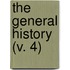 The General History (V. 4)